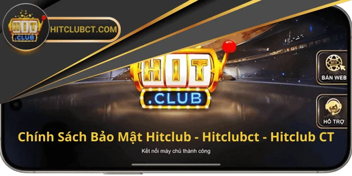 Chính sách bảo mật Hitclub